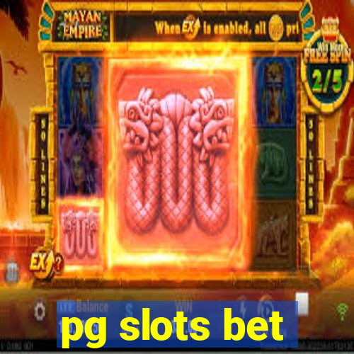 pg slots bet